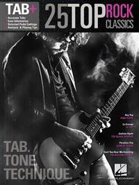 25 Top Rock Classics - Tab. Tone. Technique.: Tab+
