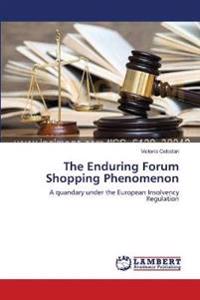 The Enduring Forum Shopping Phenomenon