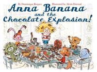 Anna Banana and the Chocolate Explosion!