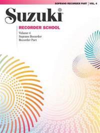 Suzuki Recorder School (Soprano Recorder), Vol 4: Recorder Part