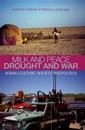 Milk and Peace Drought and War: Somali Culture, Society and Politics