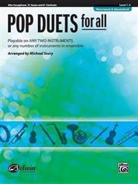 Pop Duets for All: Alto Saxophone/E-Flat Saxes and E-Flat Clarinets, Level 1-4: Playable on Any Two Instruments or Any Number of Instruments in Ensemb