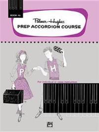 Palmer-Hughes Prep Accordion Course, Bk 4b