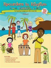 Recorders in Rhythm Caribbean!: A Spicy Blend for the Latin Percussion Ensemble, Book & Enhanced CD [With CD (Audio)]