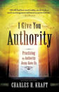 I Give You Authority – Practicing the Authority Jesus Gave Us