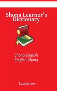 Shona Learner's Dictionary: Shona-English, English-Shona
