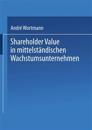 Shareholder Value in mittelständischen Wachstumsunternehmen