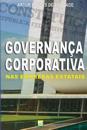 Governança Corporativa nas Empresas Estatais: Como decorrência dos princípios da administração pública