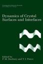 Dynamics of Crystal Surfaces and Interfaces