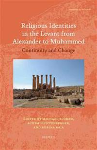 Religious identities in the Levant from Alexander to Muhammed