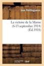 La Victoire de la Marne (6-13 Septembre 1914)