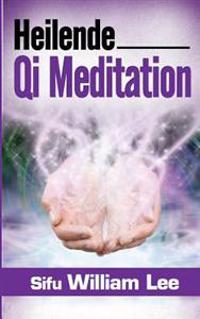Heilende Qi Meditation