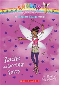 The Magical Crafts Fairies #3: Zadie the Sewing Fairy