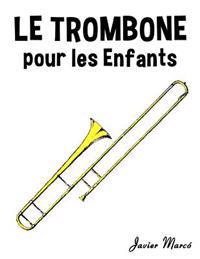 Le Trombone Pour Les Enfants: Chants de Noel, Musique Classique, Comptines, Chansons Folklorique Et Traditionnelle!