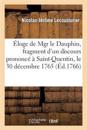 ?loge de Mgr Le Dauphin, Fragment d'Un Discours Prononc? ? Saint-Quentin, Le 30 D?cembre 1765