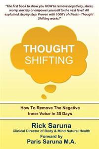 Thought Shifting: How to Remove the Negative Inner Voice in 30 Days