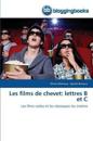 Les Films de Chevet: Lettres B Et C