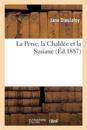 La Perse, la Chaldee et la Susiane (Facsimile 1887)