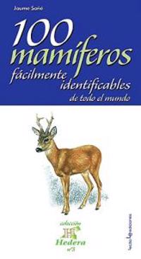 100 mamiferos facilmente identificables de todo el mundo / 100 Mammals Easily Identified from Around the World