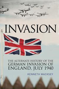 Invasion: The Alternate History of the German Invasion of England