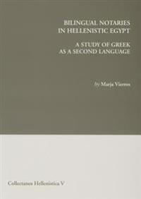 Bilingual Notaries in Hellenistic Egypt: A Study of Greek as a Second Language