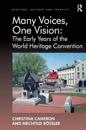 Many Voices, One Vision: The Early Years of the World Heritage Convention