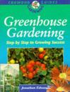 Greenhouse Gardening: Crowood Gardening Guide