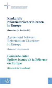 Konkordie Reformatorischer Kirchen in Europa (Leuenberger Konkordie) // Agreement Between Reformation Churches in Europe (Leuenberg Agreement) // Conc
