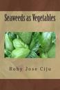 Seaweeds as Vegetables