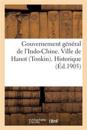 Gouvernement Général de l'Indo-Chine. Ville de Hanoï (Tonkin). Historique