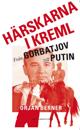 Härskarna i Kreml : från Gorbatjov till Putin