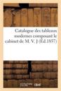 Catalogue Des Tableaux Modernes Composant Le Cabinet de M. V. J