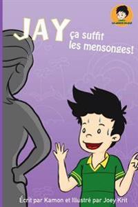 Jay, CA Suffit Les Mensonges!: Meilleurs Livres D'Enfants