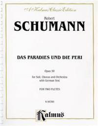 Das Paradies Und Die Peri (Paradis and the Peri), Op. 50: Satb Divisi with S, S, MS, & Atb Soli (German Language Edition), Comb Bound Book