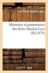Memoires Et Pantomimes Des Freres Hanlon Lees