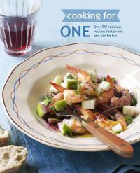 Cooking for One: Over 90 Delicious Recipes That Prove One Can Be Fun