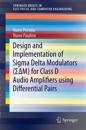 Design and Implementation of Sigma Delta Modulators (S?M) for Class D Audio Amplifiers using Differential Pairs
