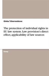 The Protection of Individual Rights in the Eu Law System. Law Provision's Direct Effect, Applicability of Law Sources