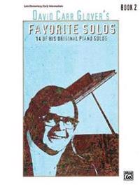 David Carr Glover's Favorite Solos, Book 2: 14 of His Original Piano Solos