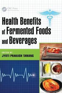 Health Benefits of Fermented Foods and Beverages