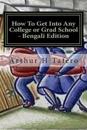 How to Get Into Any College or Grad School - Bengali Edition: Secrets of the Back Door Method