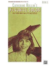 Catherine Rollin's Favorite Solos: Book 3: 8 of Her Original Piano Solos