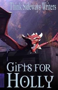 Gifts for Holly: Htts Writers Anthology