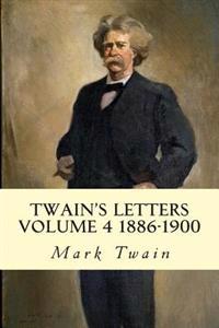 Twain's Letters Volume 4 1886-1900