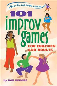 101 Improv Games for Children and Adults