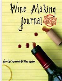Wine Making Journal, for the Homemade Wine Maker