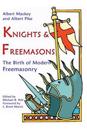 Knights & Freemasons: The Birth of Modern Freemasonry