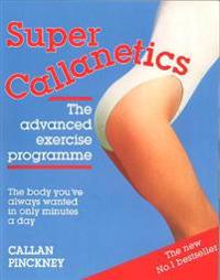 Super callanetics - the advanced exercise programme