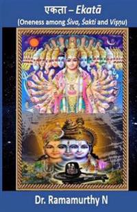 Ekataa: Oneness Among Shiva, Shakti and Vishnu