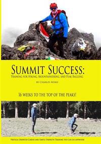 Summit Success: Training for Hiking, Mountaineering, and Peak Bagging